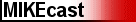 MIKEcast